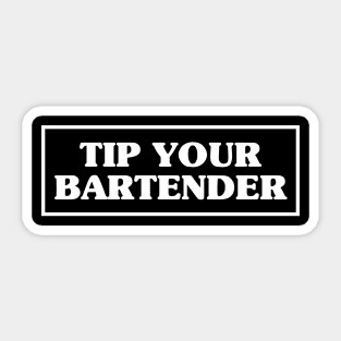 Tip your bartender Sticker